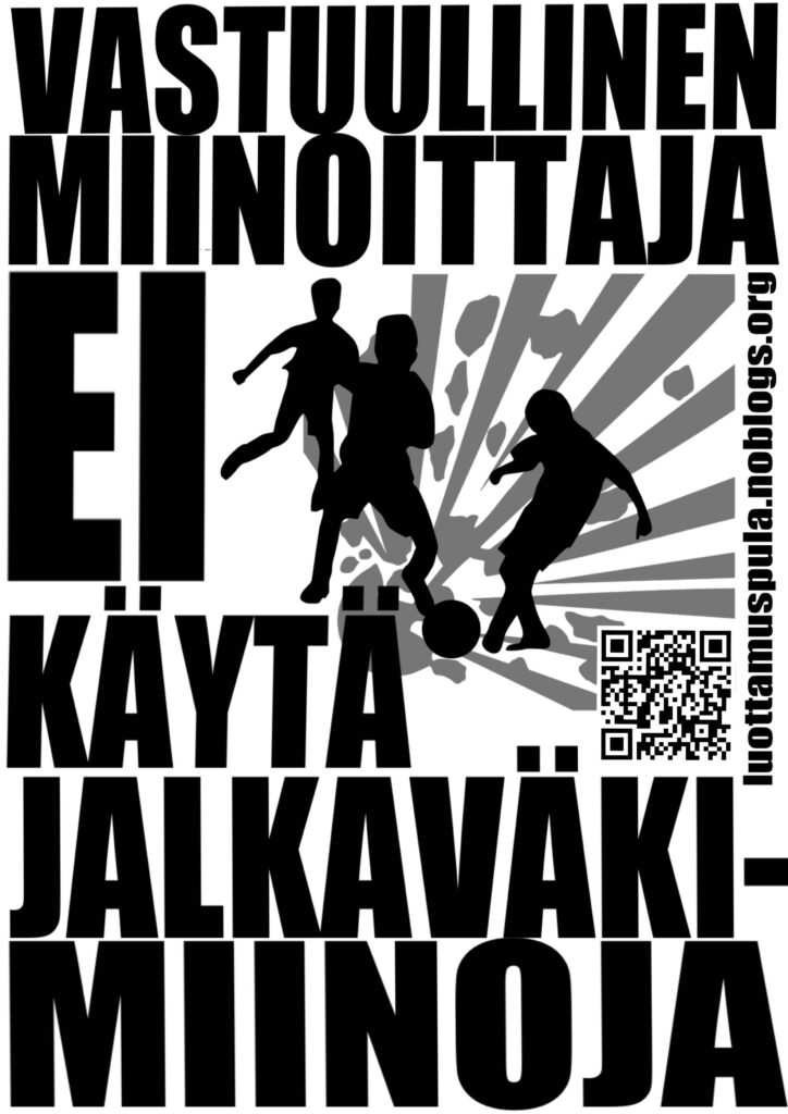 Vastuullinen miinoittaja ei käytä jalkaväkimiinoja.
