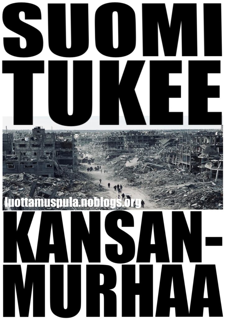 Suomi tukee kansanmurhaa.