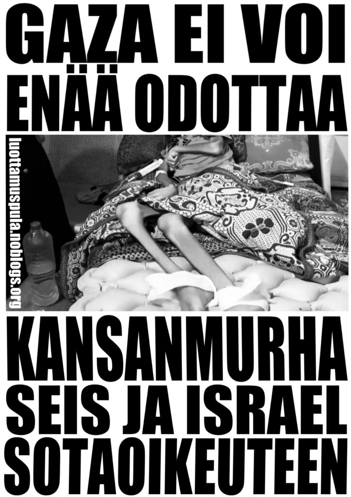 Gaza ei voi enää odottaa. Kansanmurha seis ja israel sotaoikeuteen.