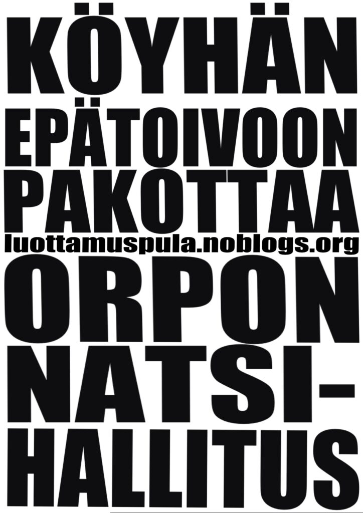Köyhän epätoivoon pakottaa, orpon natsihallitus.