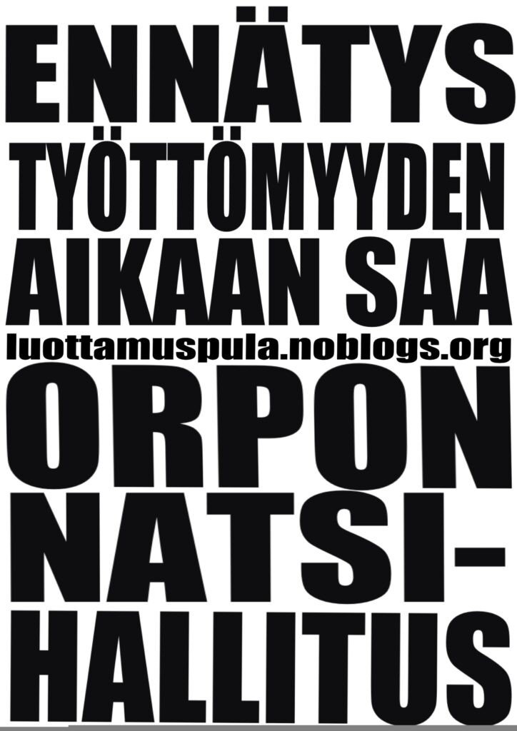 Ennätystyöttömyyden aikan saa, orpon natsihallitus.